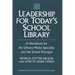 Leadership for Today's School Library: A Handbook for the Library Media Specialist and the School Principal