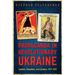 Propaganda in Revolutionary Ukraine: Leaflets, Pamphlets, and Cartoons, 1917-1922