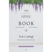 The Little Book of Not Caring