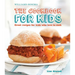 The Cookbook for Kids (Williams-Sonoma): Great Recipes for Kids Who Love to Cook