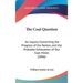 The Coal Question: An Inquiry Concerning the Progress of the Nation, and the Probable Exhaustion of Our Coal Mines (1866)