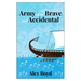 Army of the Brave and Accidental