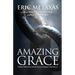 Amazing Grace: William Wilberforce and the Heroic Campaign to End Slavery
