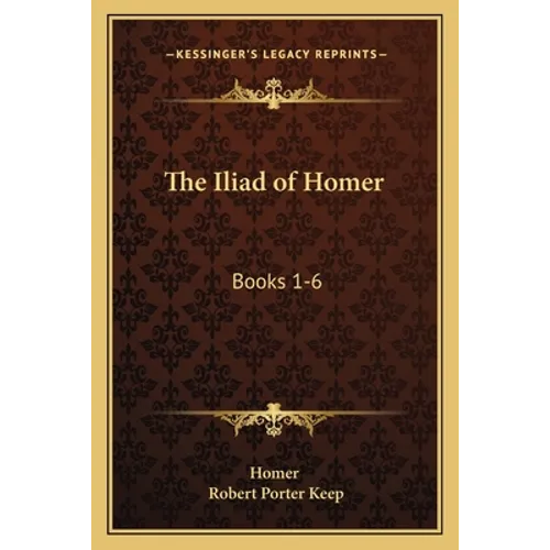 The Iliad of Homer: Books 1-6: With an Introduction and Notes (1883)