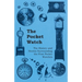 The Pocket Watch - The History and Stories Surrounding the First Pocket Watches