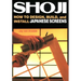 Shoji: How to Design, Build, and Install Japanese Screens