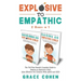 Explosive to Empathic - 2 Books in 1: The Yell-Free Parent's Complete Guide to Raising an Explosive Child (Also Effective For Children With ADHD and O