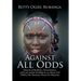 Against All Odds: Memoirs of Resilience, Determination, and Luck Amidst Hardship for an African Girl-Child in Her Passionate Pursuit for Education