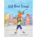 Wild About Friends: Engaging Rhyming Book Using Animals to Teach the Values of Friendships