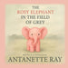 The Rosy Elephant In The Field Of Grey