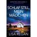 Schlaf still, mein Mädchen: Ein absolut fesselnder Thriller