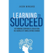Learning to Succeed: Rethinking Corporate Education in a World of Unrelenting Change