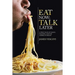 Eat Now; Talk Later: 52 True Tales of Family, Feasting, and the American Experience