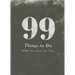 99 Things to Do