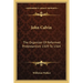 John Calvin: The Organizer Of Reformed Protestantism 1509 To 1564