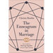 The Enneagram in Marriage: Your Guide to Thriving Together in Your Unique Pairing
