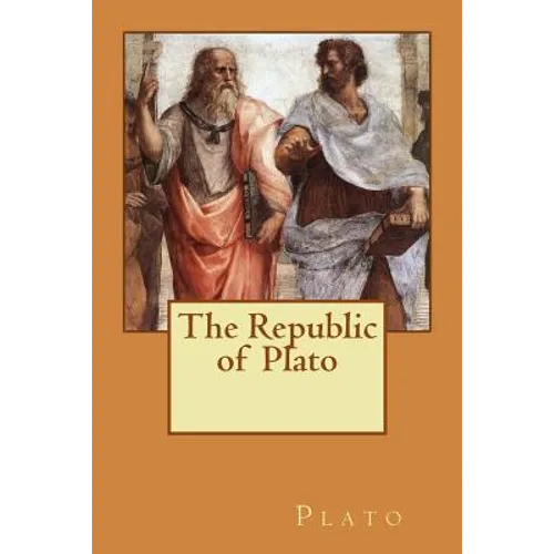 The Republic of Plato: Original Edition of 1908