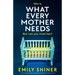 What Every Mother Needs: A totally unputdownable and gripping psychological suspense thriller