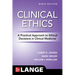 Clinical Ethics: A Practical Approach to Ethical Decisions in Clinical Medicine, Ninth Edition