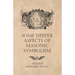 Some Deeper Aspects of Masonic Symbolism