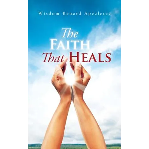 The Faith That Heals