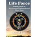 Life Force: Sensed Energy in Breathwork, Psychedelia and Chaos Magic