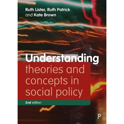 Understanding Theories and Concepts in Social Policy