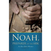 Noah, Preparer of the Ark