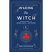 Waking the Witch: Reflections on Women, Magic, and Power