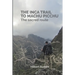 The Inca Trail to Machu Picchu: The sacred route