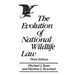 The Evolution of National Wildlife Law: Third Edition