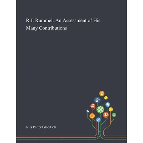 R.J. Rummel: An Assessment of His Many Contributions