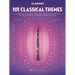 101 Classical Themes for Clarinet Instrumental Sheet Music Songbook Hal Leonard Clarinet Solo Collection Includes Works by Beethoven Mozart Bach and M