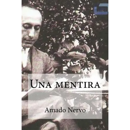 Una mentira: Una mentira Nervo, Amado