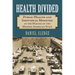 Health Divided: Public Health and Individual Medicine in the Making of the Modern American State
