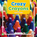 Crazy Crayons: The Sound of Cr