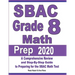 SBAC Grade 8 Math Prep 2020: A Comprehensive Review and Step-By-Step Guide to Preparing for the SBAC Math Test