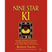 Nine Star Ki: Feng Shui Astrology for Deepening Self-Knowledge and Enhancing Relationships, Health, and Prosperity