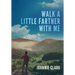 Walk a Little Farther With Me