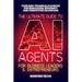 The Ultimate Guide to AI Agents for Business Leaders and Entrepreneurs: Your Non-technical Playbook for Innovation, Efficiency and Competitive Advanta