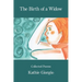 The Birth of a Widow: Collected Poems