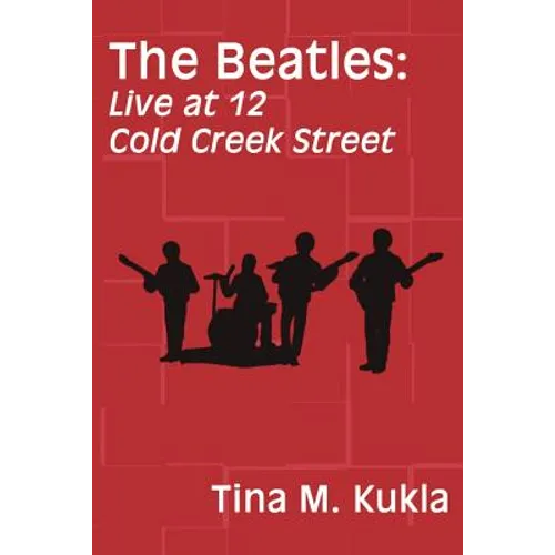 The Beatles: Live at 12 Cold Creek Street