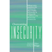 Overcoming Insecurity: Release worry, experience the freedom of security, & embrace the confidence to be all you were created to be.