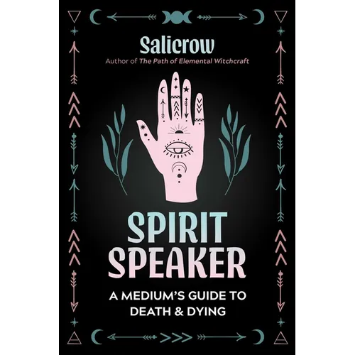 Spirit Speaker: A Medium's Guide to Death and Dying