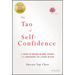 The Tao of Self-Confidence: A Guide to Moving Beyond Trauma and Awakening the Leader Within
