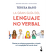 La Gran Guía del Lenguaje No Verbal: Domina Tus Relaciones Presenciales Y Virtuales... (Edición Ampliada Y Actualizada) / The Great Guide to Nonverbal