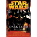 The Dark Lord Trilogy: Star Wars Legends: Labyrinth of Evil Revenge of the Sith Dark Lord: The Rise of Darth Vader