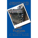 ABC Vision: A Simple Guide on the ABCs of Success and how to live the life you want to lead!