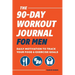 The 90-Day Workout Journal for Men: Daily Motivation to Track Your Food & Exercise Goals