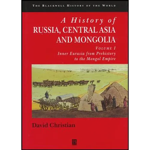 A History of Russia, Central Asia and Mongolia, Volume I: Inner Eurasia from Prehistory to the Mongol Empire